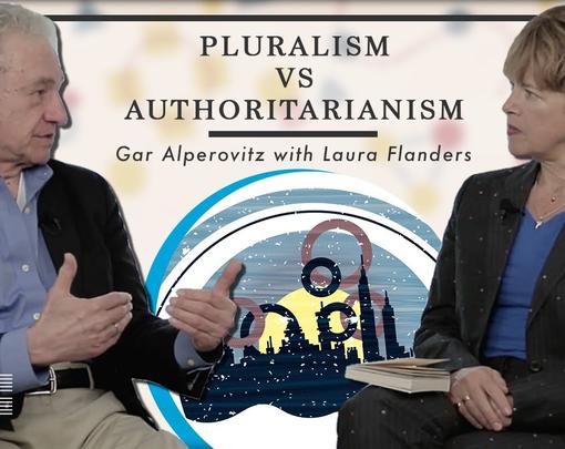 Gar Alperovitz speaking with Laura Flanders